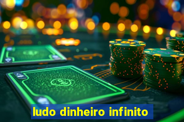 ludo dinheiro infinito